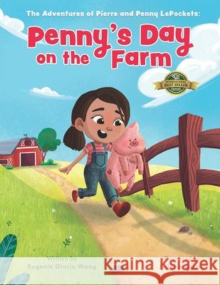 Penny's Day on the Farm: The Adventures of Pierre and Penny LePockets Juliana Castro James-Scott Wong Eugenie Gloria Wong 9781774822388 Hasmark Publishing International - książka