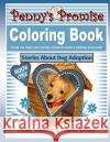 Penny's Promise Coloring Book: Stories About Dog Adoption Laplant, Tammie 9781530577088 Createspace Independent Publishing Platform