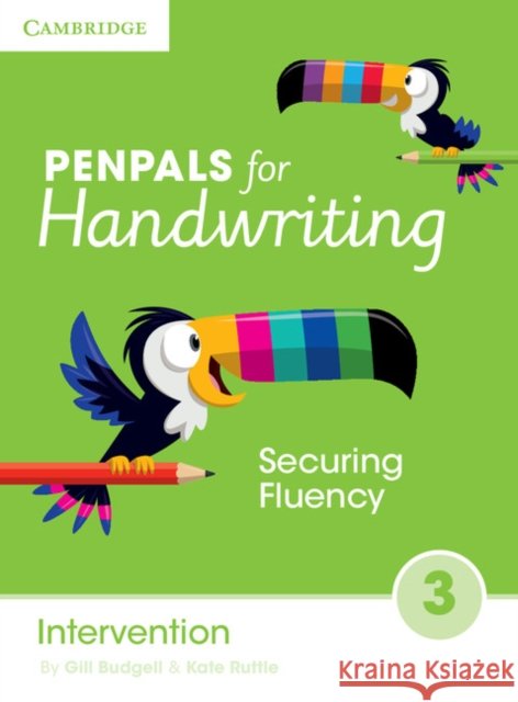 Penpals for Handwriting Intervention Book 3: Securing Fluency Gill Budgell Kate Ruttle 9781845656966 Cambridge-Hitachi - książka
