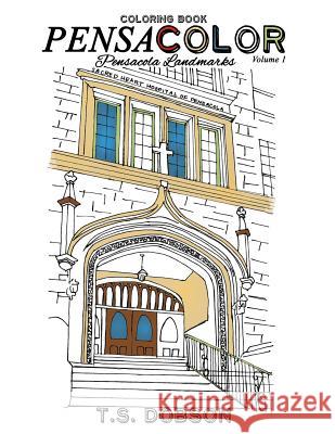 Pensacolor: Pensacola Landmarks Coloring Book T. S. Dobson 9781523411580 Createspace Independent Publishing Platform - książka