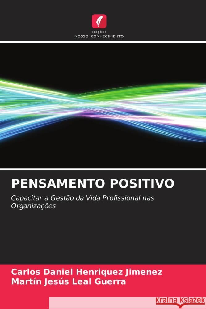 PENSAMENTO POSITIVO Henriquez Jimenez, Carlos Daniel, Leal Guerra, Martín Jesús 9786205214671 Edições Nosso Conhecimento - książka