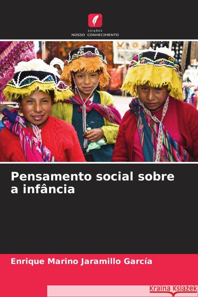 Pensamento social sobre a infância Jaramillo García, Enrique Marino 9786206567547 Edições Nosso Conhecimento - książka