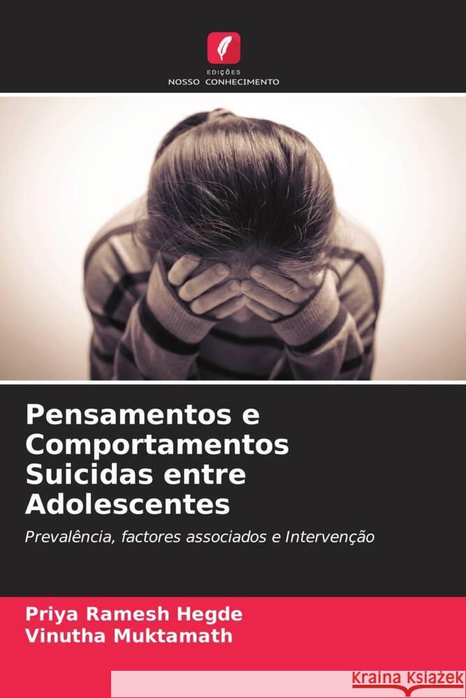 Pensamentos e Comportamentos Suicidas entre Adolescentes Hegde, Priya Ramesh, Muktamath, Vinutha 9786204624037 Edições Nosso Conhecimento - książka