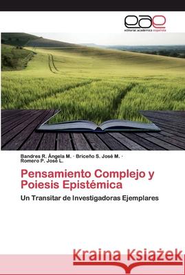 Pensamiento Complejo y Poiesis Epistémica Ángela M., Bandres R. 9786200394781 Editorial Académica Española - książka