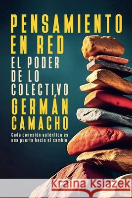 Pensamiento en Red: El Poder de lo Colectivo Camacho, Germán 9798233714603 German Camacho - książka