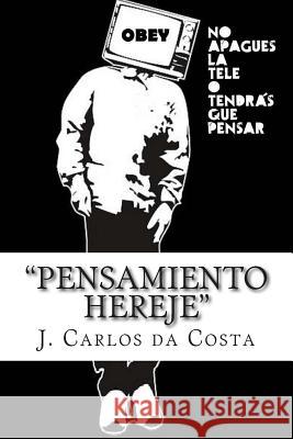 Pensamiento Hereje J. Carlos D 9781507842690 Createspace - książka