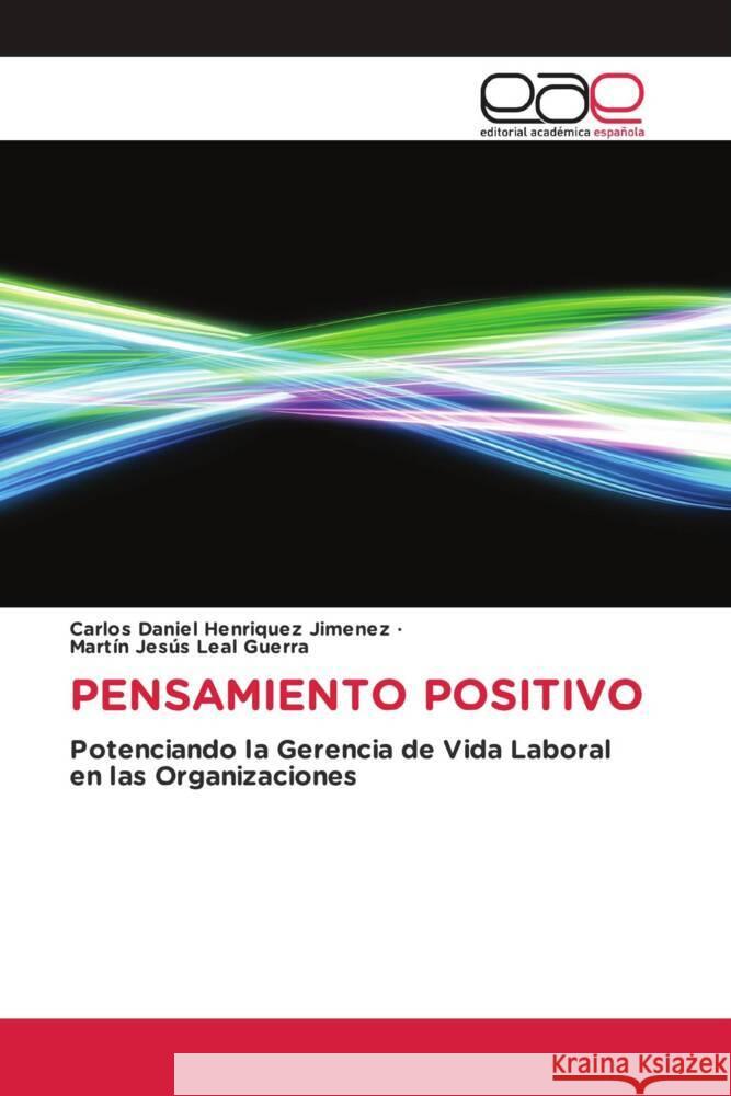 PENSAMIENTO POSITIVO Henriquez Jimenez, Carlos Daniel, Leal Guerra, Martín Jesús 9786203886382 Editorial Académica Española - książka