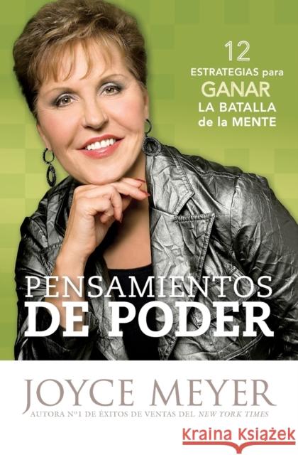 Pensamientos de Poder: 12 Estrategias Para Ganar La Batalla de la Mente Meyer, Joyce 9780446573412 Faithwords - książka