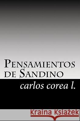 Pensamientos de Sandino: Biografía y citas selectas Corea L., Carlos E. 9781460980286 Createspace - książka