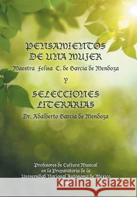 Pensamientos de una mujer y selecciones literarias. Felisa de García, Dr Adalberto García 9781506515113 Palibrio - książka