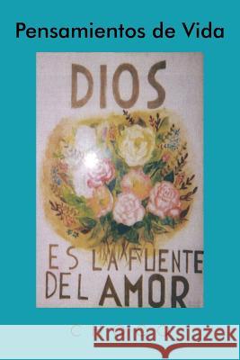 Pensamientos de Vida: Dios Es La Fuente del Amor Choco 9781490715582 Trafford Publishing - książka