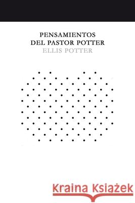 Pensamientos del Pastor Potter Ellis Potter Noemi Read 9781938367625 Ellis Potter - książka