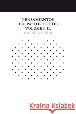 Pensamientos del Pastor Potter Volumen II Ellis Potter Noemi Read 9781938367670 Destinee Media - książka