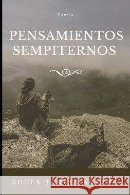 Pensamientos Sempiternos: Poesía Carney, Joey, Alcalde, Ricardo, Torres Agüero, Roger 9798645859398 Independently Published - książka