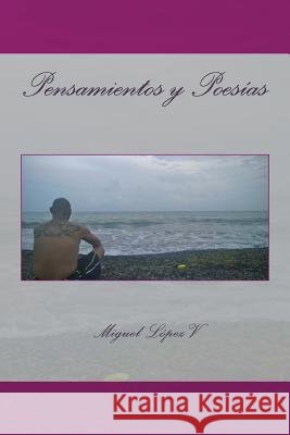 Pensamientos y Poesías V, Miguel López 9781530920693 Createspace Independent Publishing Platform - książka