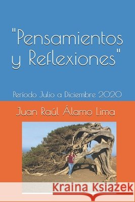 Pensamientos y Reflexiones: Pensamientos y Reflexiones de Alamo, Marina Rodriguez, de Castellanos, Carolina Alamo, Alamo Lima, Juan Raul 9798583809158 Independently Published - książka