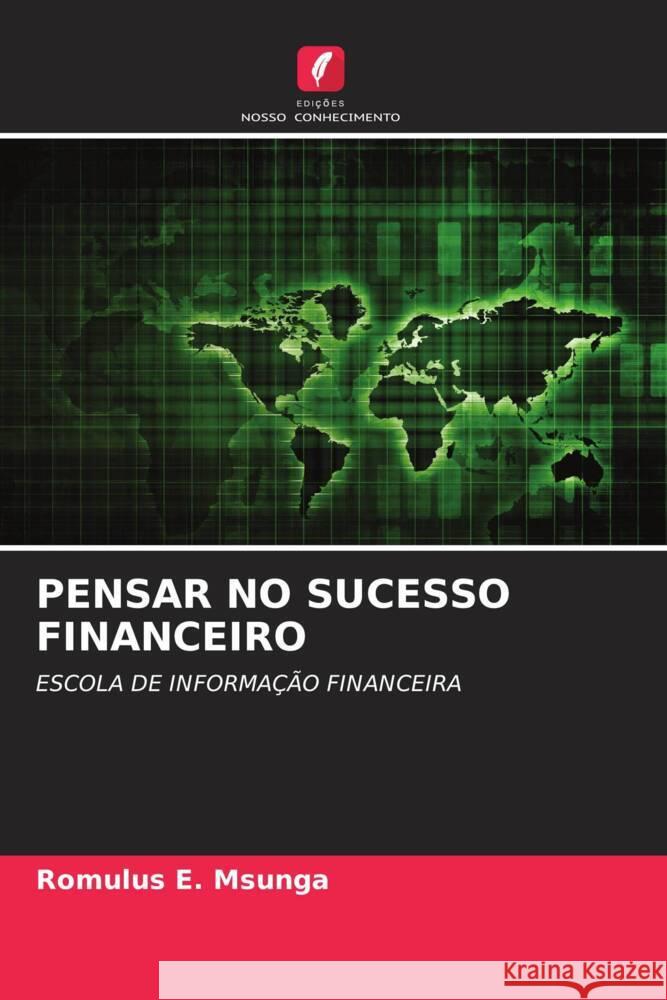 PENSAR NO SUCESSO FINANCEIRO Msunga, Romulus E. 9786204712499 Edições Nosso Conhecimento - książka