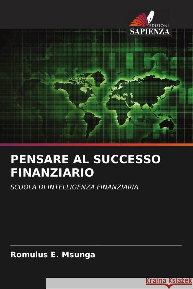 PENSARE AL SUCCESSO FINANZIARIO Msunga, Romulus E. 9786204712529 Edizioni Sapienza - książka