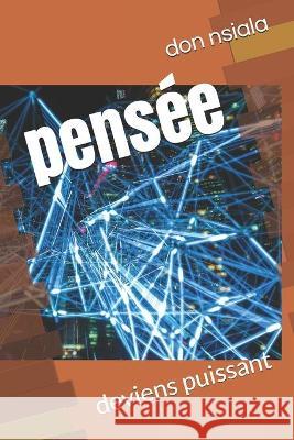 pensée: deviens puissant Don Nsiala 9781696791298 Independently Published - książka