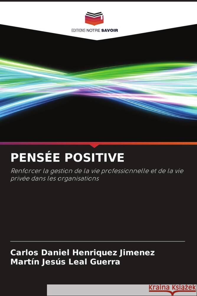 PENSÉE POSITIVE Henriquez Jimenez, Carlos Daniel, Leal Guerra, Martín Jesús 9786205214664 Editions Notre Savoir - książka