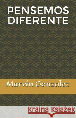 Pensemos Diferente Marvin Gonzalez   9798391046912 Independently Published - książka