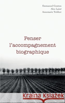 Penser l'accompagnement biographique Annemarie Trekker Gratton Emmanuel Laine Alex 9782806102843 Academia - książka