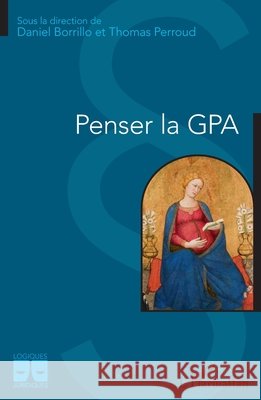 Penser la GPA Borrillo, Daniel, Perroud, Thomas 9782343225784 Editions L'Harmattan - książka