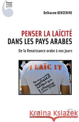 Penser la la?cit? dans les pays arabes: De la Renaissance arabe ? nos jours Benzenine Belkacem                       9782343009902 Editions L'Harmattan - książka