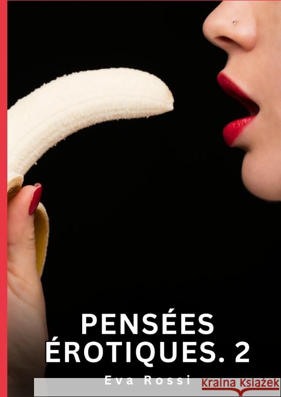 Pensées érotiques. 2 Rossi, Eva 9783384784896 Eva Rossi - książka