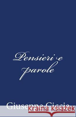 Pensieri e parole Ciccia, Giuseppe 9781515015154 Createspace - książka