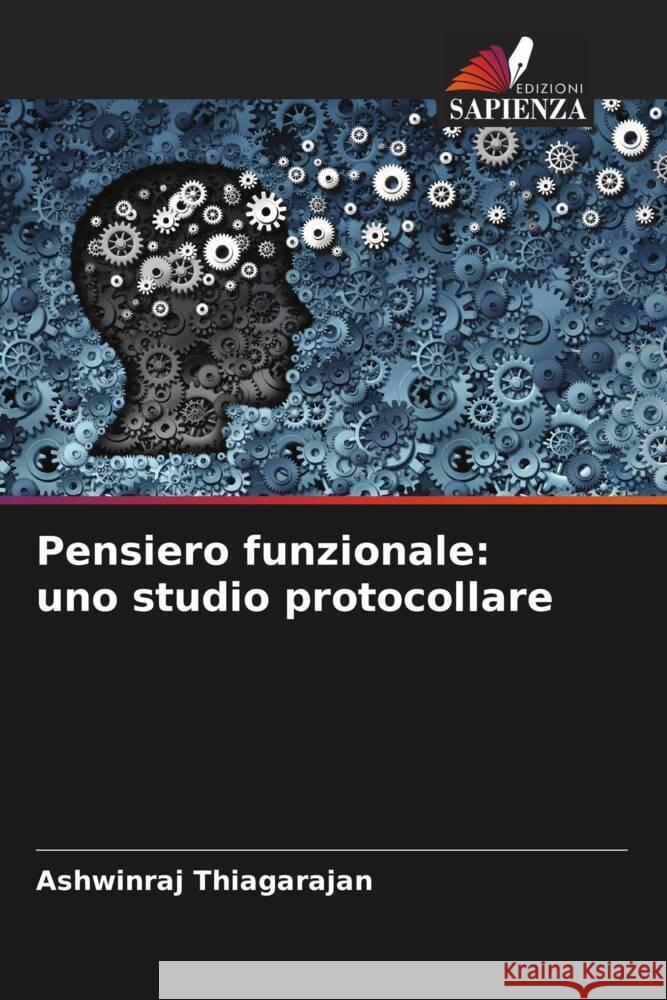 Pensiero funzionale: uno studio protocollare Thiagarajan, Ashwinraj 9786208242916 Edizioni Sapienza - książka