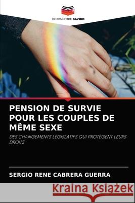 Pension de Survie Pour Les Couples de Même Sexe Cabrera Guerra, Sergio René 9786204055350 Editions Notre Savoir - książka
