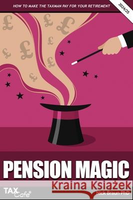 Pension Magic 2024/25: How to Make the Taxman Pay for Your Retirement Nick Braun 9781911020943 Taxcafe UK Ltd - książka