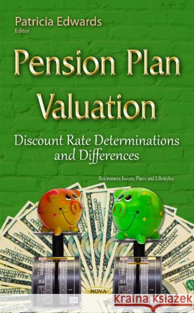 Pension Plan Valuation: Discount Rate Determinations & Differences Patricia Edwards 9781634832380 Nova Science Publishers Inc - książka