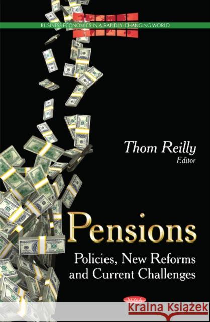 Pensions: Policies, New Reforms & Current Challenges Thom Reilly 9781629489568 Nova Science Publishers Inc - książka