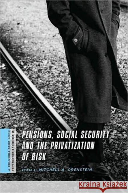 Pensions, Social Security, and the Privatization of Risk Jason Furman 9780231146944 Columbia University Press - książka