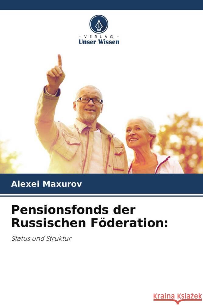 Pensionsfonds der Russischen Föderation: Maxurov, Alexei 9786204289502 Verlag Unser Wissen - książka