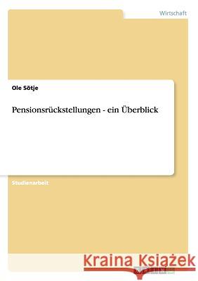 Pensionsrückstellungen - ein Überblick Ole Sotje 9783640164622 Grin Verlag - książka