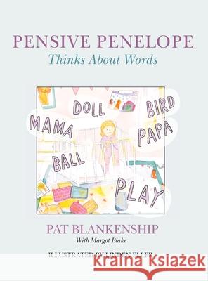 Pensive Penelope Thinks About Words Pat A. Blankenship Linden Eller Margot F. Blake 9781737307327 Pat Blankenship - książka