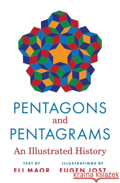 Pentagons and Pentagrams: An Illustrated History Maor, Eli 9780691201122 Princeton University Press - książka