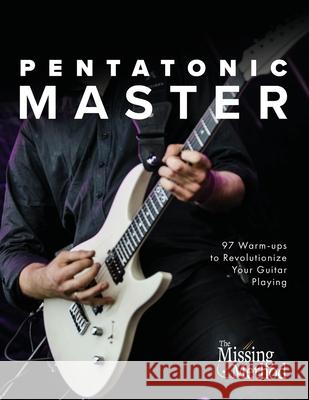 Pentatonic Master: 97 Warm-ups to Revolutionize Your Guitar Playing Triola, Christian J. 9781953101075 Missing Method - książka