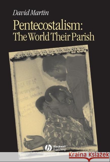 Pentecos World Their Parish Martin, David 9780631231219 Blackwell Publishers - książka