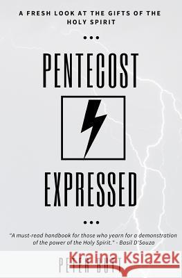 Pentecost Expressed: A Fresh Look at the Gifts of The Holy Spirit Peter Butt 9781724567154 Createspace Independent Publishing Platform - książka