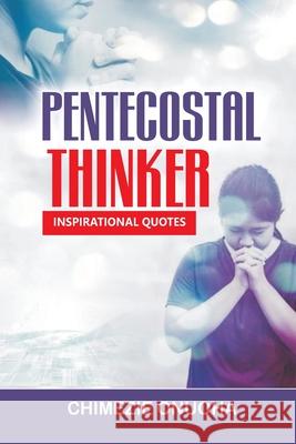 Pentecostal Thinkers: Inspirational Quotes Chimezie Onuoha 9798535274812 Independently Published - książka