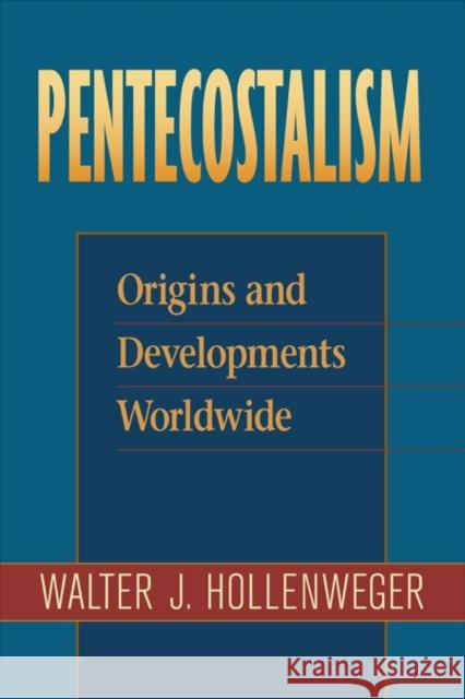 Pentecostalism: Origins and Developments Worldwide Hollenweger, Walter J. 9780801046605 Baker Academic - książka