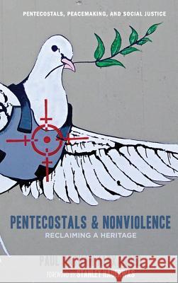 Pentecostals and Nonviolence Paul Alexander Stanley Hauerwas 9781498253253 Pickwick Publications - książka