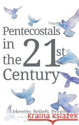 Pentecostals in the 21st Century Corneliu Constantineanu Christopher J. Scobie 9781498240666 Cascade Books - książka