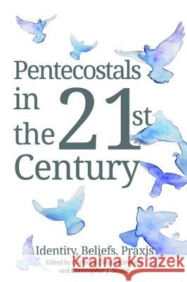 Pentecostals in the 21st Century Corneliu Constantineanu Christopher J. Scobie 9781532616716 Cascade Books - książka