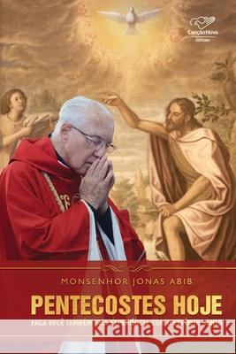 Pentecostes hoje Mons Jonas Abib 9788576779001 Cancao Nova - książka