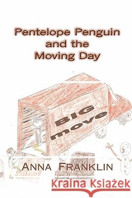 Pentelope Penguin and the Moving Day Anna Franklin Anna Franklin 9781449582647 Createspace - książka